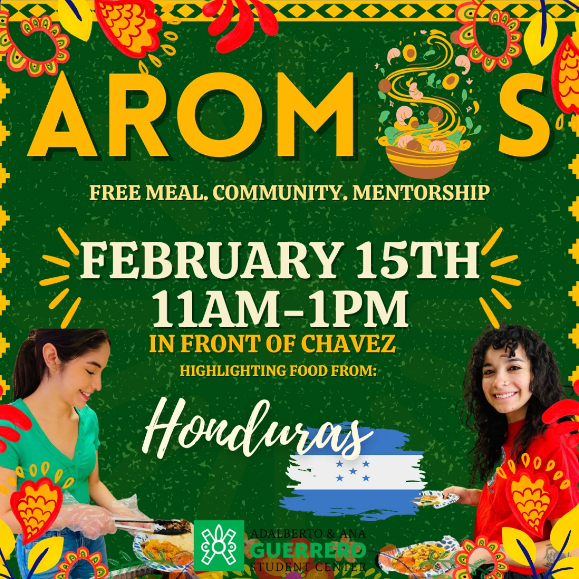 AROMAS February 15th from 11am to 1pm In front of the Chavez Building