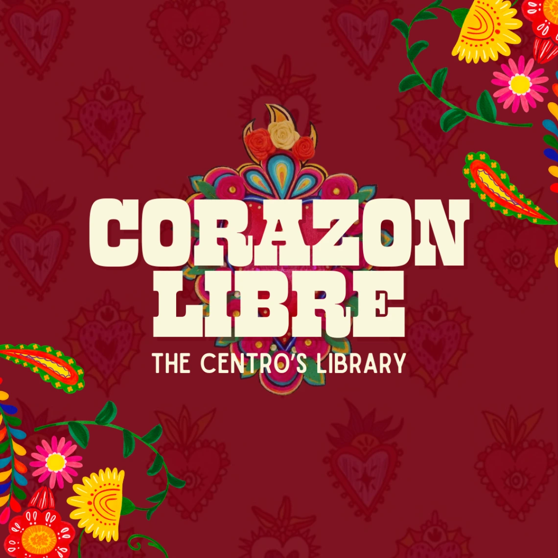 Corazon Libre The Centro's Library