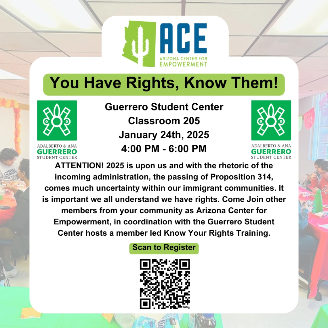 Image of students as background, text on white background in front of image that reads "You have rights, know them!". A QR code to scan to register. 2 Guerrero Student Center logos on each corner of flyer. 